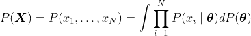 P(\boldsymbol{X}) = P(x_1,\ldots,x_N) = \int \prod_{i=1}^N P(x_i \mid \boldsymbol{\theta}) dP(\boldsymbol{\theta})